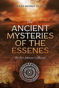 portada Ancient Mysteries of the Essenes: The ken Johnson Collection (en Inglés)
