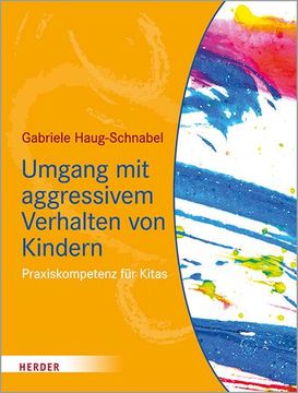 portada Umgang Mit Aggressivem Verhalten Von Kindern: Praxiskompetenz Fur Kitas (en Alemán)