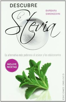 portada Descubre la Stevia: La Alternativa más Poderosa al Azúcar y los Edulcorantes