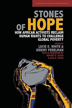 portada Stones of Hope: How African Activists Reclaim Human Rights to Challenge Global Poverty (Stanford Studies in Human Rights) (in English)