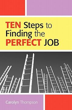 portada ten steps to finding the perfect job (en Inglés)
