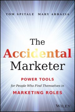 portada The Accidental Marketer: Power Tools For People Who Find Themselves In Marketing Roles