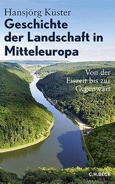 portada Geschichte der Landschaft in Mitteleuropa: Von der Eiszeit bis zur Gegenwart (en Alemán)