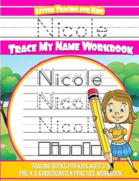 portada Nicole Letter Tracing for Kids Trace my Name Workbook: Tracing Books for Kids Ages 3 - 5 Pre-K & Kindergarten Practice Workbook 