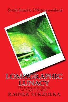 portada Lomographic lunacy: The diaries of August of 2018
