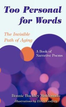 portada too personal for words: the invisible path of aging -- a book of narrative poems