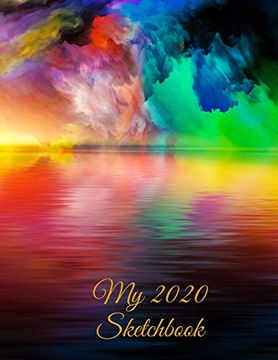 portada My 2020 Sketchbook: Spectacular 2020 Design! Trendy Awesome, High Quality Sketchbook Drawing pad Paper for Your Most Explosive Year of Creativity,. Creativity, Imagination, Dreaming & Fun! ) 