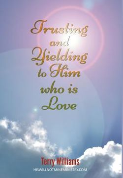 portada Trusting and Yielding to Him who is Love