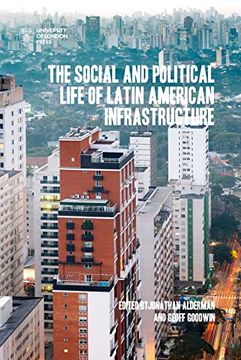 portada The Social and Political Life of Latin American Infrastructures (en Inglés)