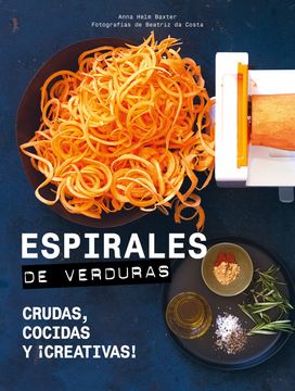 portada Espirales de Verduras: Crudas, Cocidas y¡ Creativas! (Gastronomía)