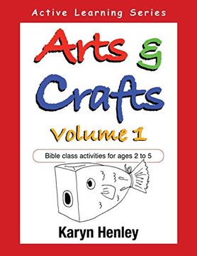 portada Arts and Crafts Volume 1: Bible Class Activities for Ages 2 to 5 (Active Learning Series) (in English)