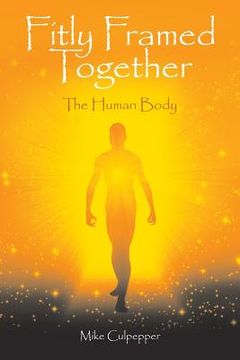 portada Fitly Framed Together: The Human Body (en Inglés)