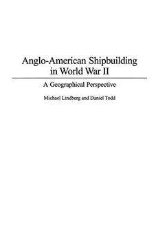 portada Anglo-American Shipbuilding in World war ii: A Geographical Perspective (en Inglés)