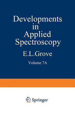 portada Developments in Applied Spectroscopy: Volume 7a Selected Papers from the Seventh National Meeting of the Society for Applied Spectroscopy (Nineteenth (en Inglés)