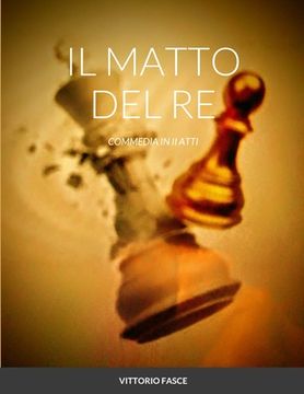 portada Il Matto del Re: Commedia in II Atti (en Italiano)