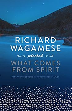 portada Richard Wagamese Selected: What Comes From Spirit (in English)