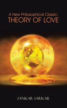 portada A New Philosophical Classic: Theory of Love (en Inglés)