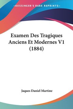 portada Examen Des Tragiques Anciens Et Modernes V1 (1884)