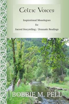 portada Celtic Voices: Inspirational Monologues: Sacred Storytelling / Dramatic Readings (en Inglés)