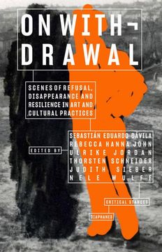 portada On Withdrawal--Scenes of Refusal, Disappearance, and Resilience in Art and Cultural Practices (in English)