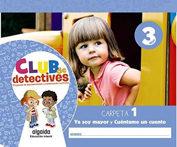portada Club de Detectives 3 Años. Carpeta 1. "ya soy Mayor" y "Cuéntame un Cuento" (in Spanish)