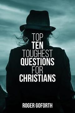 portada Top Ten Toughest Questions for Christians: Volume 1 (en Inglés)