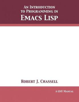 portada An Introduction to Programming in Emacs Lisp: Edition 3. 10 (en Inglés)