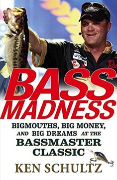 portada Bass Madness: Bigmouths, big Money, and big Dreams at the Bassmaster Classic (en Inglés)