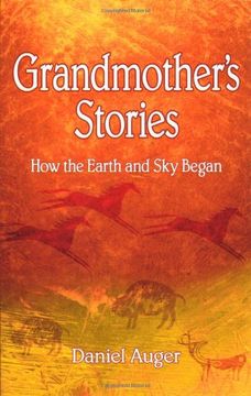 portada Grandmother's Stories: How the Earth and sky Began