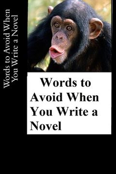 portada Words to Avoid When You Write a Novel