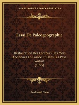 portada Essai De Paleogeographie: Restauration Des Contours Des Mers Anciennes En France Et Dans Les Pays Voisins (1895) (en Francés)