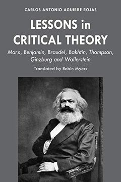 portada Lessons in Critical Theory: Marx, Benjamin, Braudel, Bakhtin, Thompson, Ginzburg and Wallerstein (en Inglés)