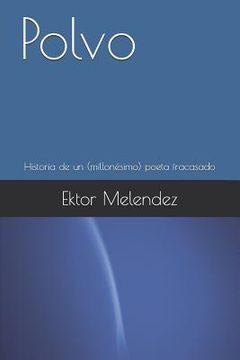 portada Polvo: Historia de Un (Millonésimo) Poeta Fracasado