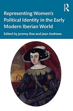 portada Representing Women's Political Identity in the Early Modern Iberian World (en Inglés)