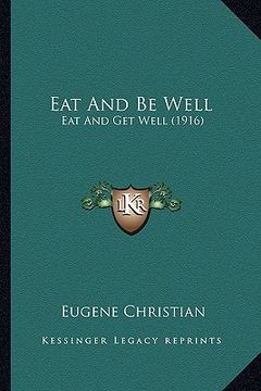 portada eat and be well: eat and get well (1916) (in English)
