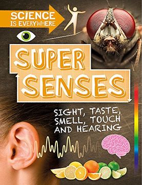 portada Super Senses: Sight, taste, smell, touch and hearing (Science is Everywhere)