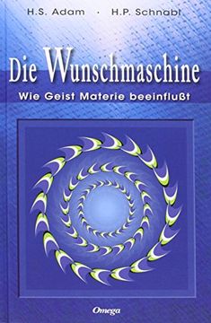 portada Die Wunschmaschine: Wie Geist Materie beeinflußt (en Alemán)
