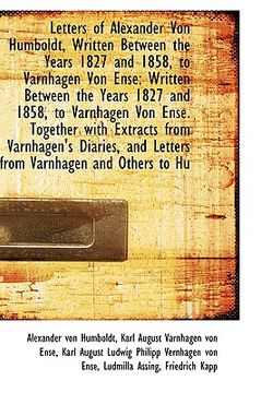 portada letters of alexander von humboldt, written between the years 1827 and 1858, to varnhagen von ense: w