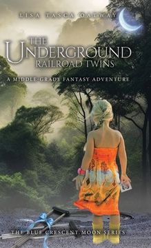 portada The Underground Railroad Twins: A Middle-Grade Fantasy Adventure (in English)