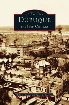 portada Dubuque: The 19th Century (en Inglés)