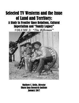 portada Selected TV Westerns and the Issue of Land and Territory: : VOLUME 2: The RIfleman (en Inglés)