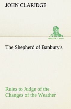 portada The Shepherd of Banbury's Rules to Judge of the Changes of the Weather, Grounded on Forty Years' Experience (Tredition Classics) (en Inglés)