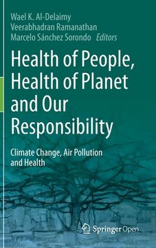 portada Health of People, Health of Planet and Our Responsibility: Climate Change, Air Pollution and Health (en Inglés)