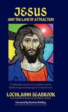 portada Jesus and the law of Attraction: The Bible-Based Guide to Creating Perfect Health, Wealth, and Happiness Following Christ's Simple Formula 