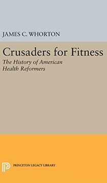 portada Crusaders for Fitness: The History of American Health Reformers (Princeton Legacy Library) 