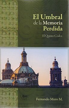 portada Umbral de la Memoria Perdida, el. El Quinto Codex (in Spanish)