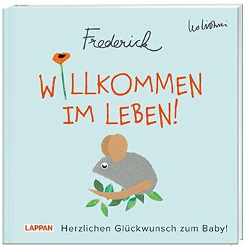 portada Willkommen im Leben! Herzlichen Glückwunsch zum Baby! (Frederick von leo Lionni): Warmherziges Geschenkbuch zur Geburt | Ideales Geschenk für Frischgebackene Eltern (in German)