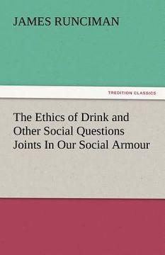 portada the ethics of drink and other social questions joints in our social armour (en Inglés)
