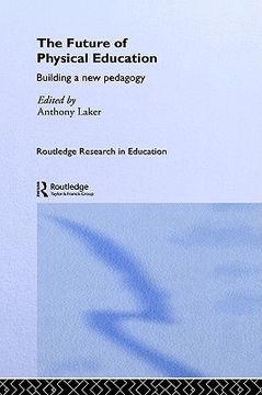 portada the future of physical education: building a new pedagogy (in English)