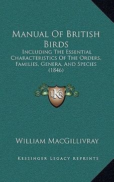 portada manual of british birds: including the essential characteristics of the orders, families, genera, and species (1846) (en Inglés)